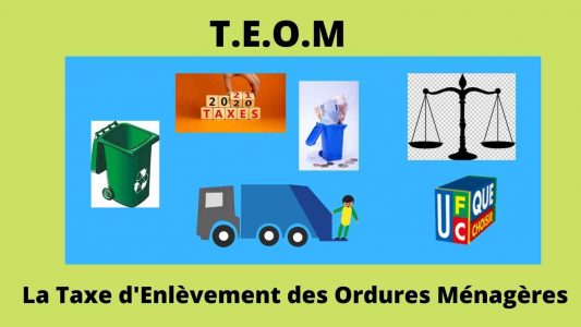 T.E.O.M – La Taxe d’Enlèvement des Ordures Ménagères – C’est aussi un impôt !